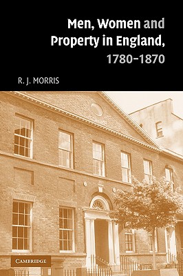 Men, Women and Property in England, 1780-1870