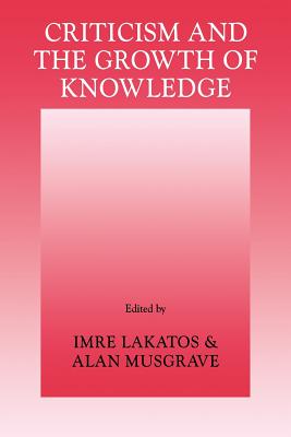 Criticism and the Growth of Knowledge: Volume 4