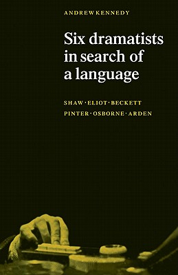 Six Dramatists in Search of a Language