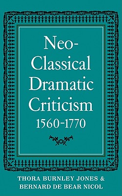 Neo-Classical Dramatic Criticism 1560-1770