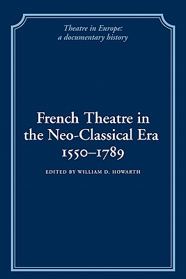 French Theatre in the Neo-classical Era, 1550-1789