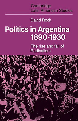 Politics in Argentina, 1890 1930
