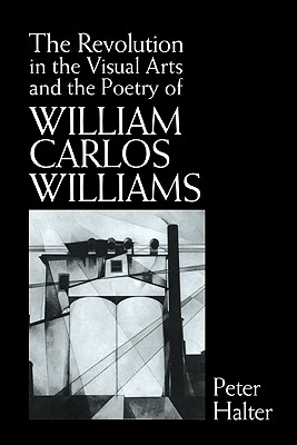 The Revolution in the Visual Arts and the Poetry of William Carlos Williams