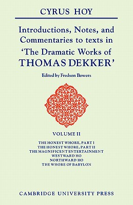 Introductions, Notes and Commentaries to Texts in 'The Dramatic Works of Thomas Dekker