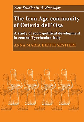 The Iron Age Community of Osteria dell'Osa