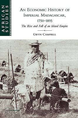 An Economic History of Imperial Madagascar, 1750-1895