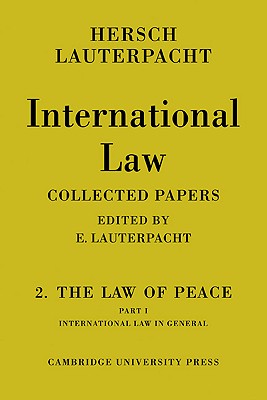 International Law: Volume 2, The Law of Peace, Part 1, International Law in General