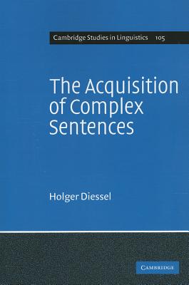 The Acquisition of Complex Sentences