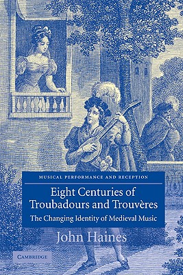 Eight Centuries of Troubadours and Trouveres