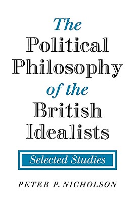 The Political Philosophy of the British Idealists