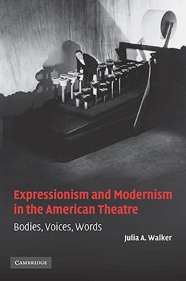 Expressionism and Modernism in the American Theatre