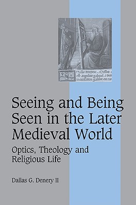 Seeing and Being Seen in the Later Medieval World