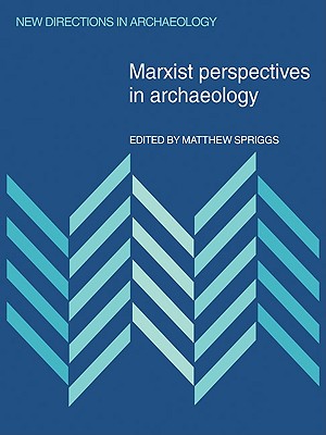 Marxist Perspectives in Archaeology