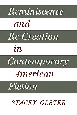 Reminiscence and Re-creation in Contemporary American Fiction