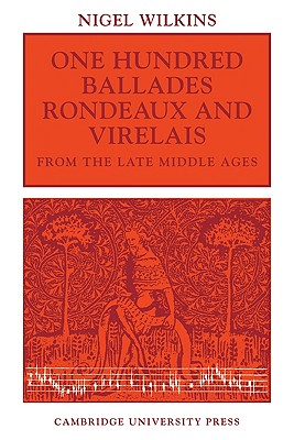 One Hundred Ballades, Rondeaux and Virelais from the Late Middle Ages