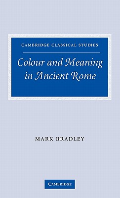 Colour and Meaning in Ancient Rome