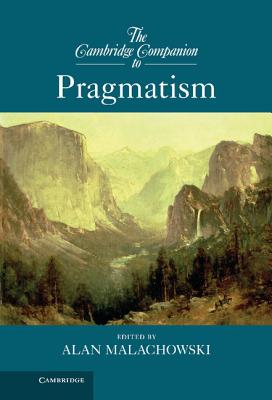 The Cambridge Companion to Pragmatism