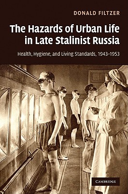 The Hazards of Urban Life in Late Stalinist Russia