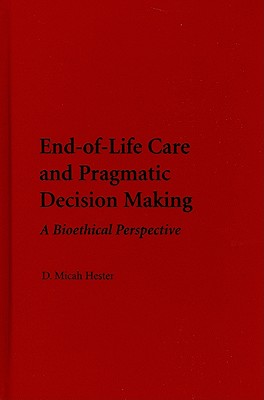 End-of-Life Care and Pragmatic Decision Making