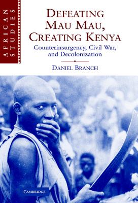 Defeating Mau Mau, Creating Kenya