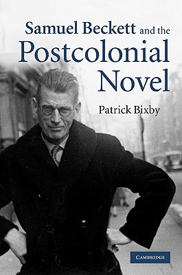 Samuel Beckett and the Postcolonial Novel