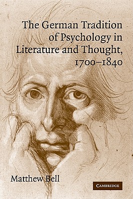 The German Tradition of Psychology in Literature and Thought, 1700-1840