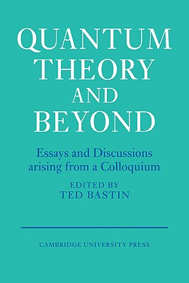 Quantum Theory and Beyond