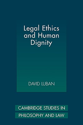 Legal Ethics and Human Dignity