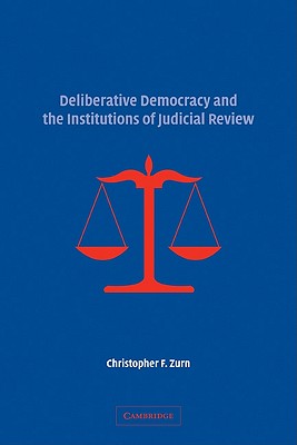 Deliberative Democracy and the Institutions of Judicial Review