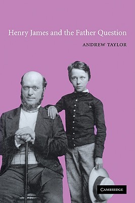 Henry James and the Father Question