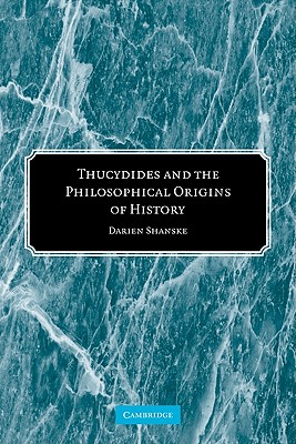 Thucydides and the Philosophical Origins of History