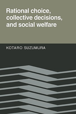 Rational Choice, Collective Decisions, and Social Welfare