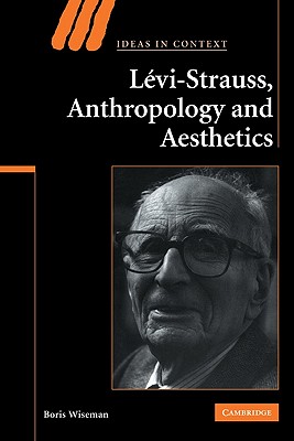 Levi-Strauss, Anthropology, and Aesthetics