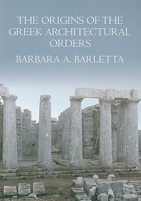 The Origins of the Greek Architectural Orders