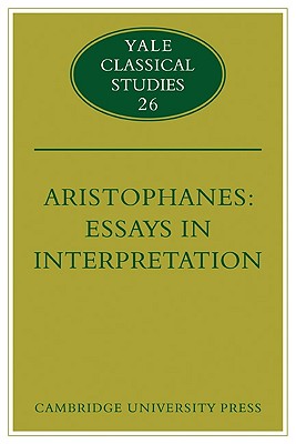 Aristophanes: Essays in Interpretation