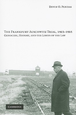 The Frankfurt Auschwitz Trial, 1963-1965