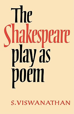 The Shakespeare Play as Poem