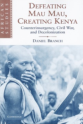 Defeating Mau Mau, Creating Kenya