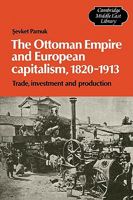 The Ottoman Empire and European Capitalism, 1820-1913