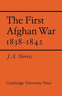 The First Afghan War 1838-1842