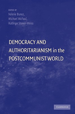 Democracy and Authoritarianism in the Postcommunist World