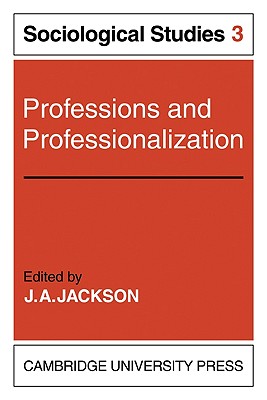 Professions and Professionalization: Volume 3, Sociological Studies