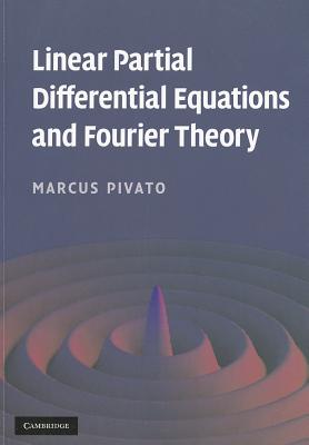 Linear Partial Differential Equations and Fourier Theory