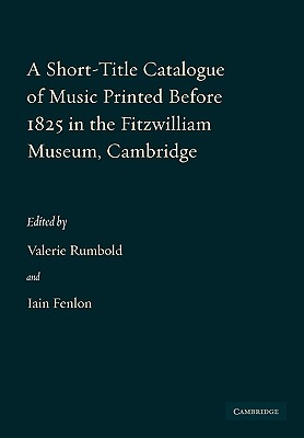 A Short-Title Catalogue of Music Printed before 1825 in the Fitzwilliam Museum, Cambridge