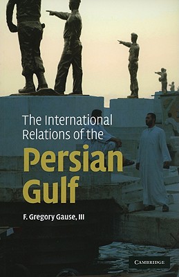 The International Relations of the Persian Gulf