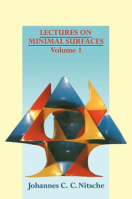 Lectures on Minimal Surfaces: Volume 1, Introduction, Fundamentals, Geometry and Basic Boundary Value Problems