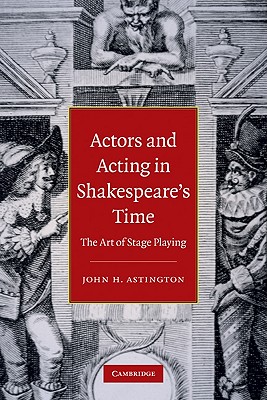 Actors and Acting in Shakespeare's Time