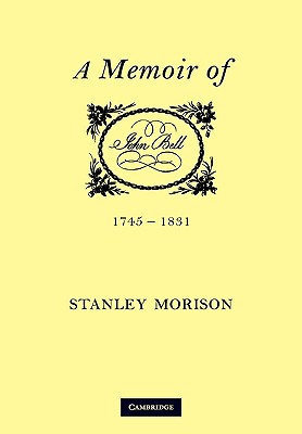 John Bell, 1745-1831: A Memoir