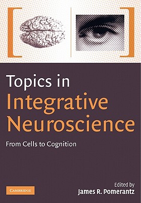 Topics in Integrative Neuroscience