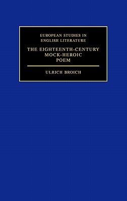 The Eighteenth-Century Mock-Heroic Poem